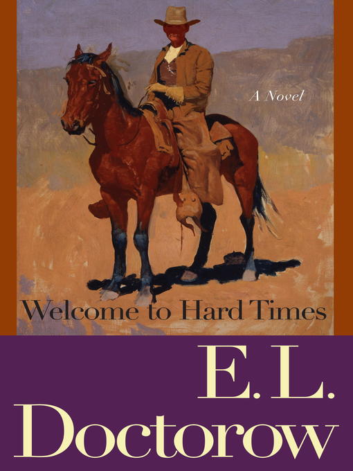 Détails du titre pour Welcome to Hard Times par E.L. Doctorow - Disponible